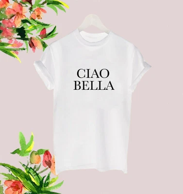 CIAO BELLA ITALIAN LADIES WOMENS SLOGAN WHITE BLACK T SHIRT TEE HELLO BEAUTIFUL