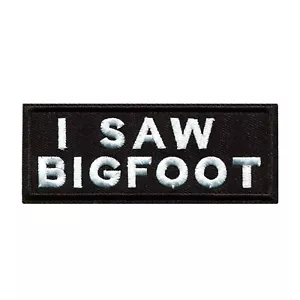 I Saw Bigfoot Embroidered Iron-On Patch – Fun Sasquatch Cryptid Bigfoot Patch - Picture 1 of 2