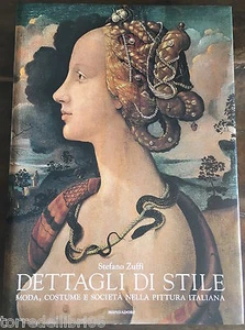 S.ZUFFI  DETTAGLI DI STILE MONDADORI 2004 moda, costume società pittura italiana - Picture 1 of 1