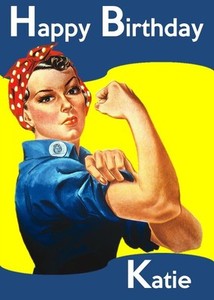 Personalised Rosie The Riveter (Vintage WW2 Poster/Feminism) Birthday Card