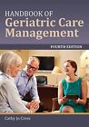 Handbook Of Geriatric Care Management  By Cathy Jo Cress