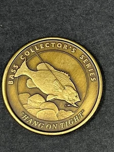 Hang On Tight Bass Collectors Series Fishing Brass Coin "Hang On Tight" B.A.S.S. - Picture 1 of 3