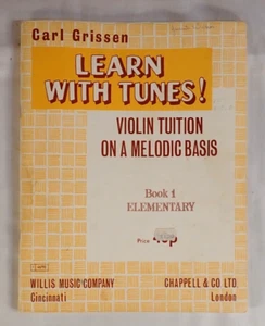 CARL GRISSEN LEARN WITH TUNES VIOLIN TUITION ON MELODIC BASIS BOOK 1 ELEMENTARY - Picture 1 of 5