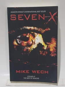 Seven-X : Volume 1 The Seed of Demons ~ SIGNED by Mike Wech - Picture 1 of 4