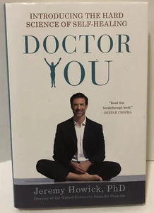 Doctor You Introducing the Hard Science of Self-Healing by Jeremy Howick PHD - Picture 1 of 5