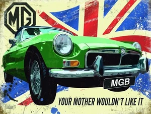 MG B MGB Your Mother Wouldn't Like It kleines Stahlschild 200mm x 150mm (og) - Bild 1 von 1