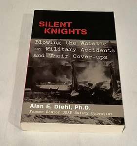 SILENT KNIGHTS BLOWING THE WHISTLE ON MILIARY ACCIDENTS by Alan E. Diehl, Ph.D. - Picture 1 of 3