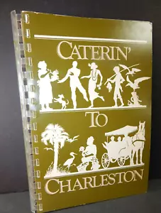 Caterin' To Charleston VTG Cookbook by Maynard Chase Jenkins 1982 SC Southern - Picture 1 of 14