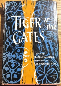 TIGER AT THE GATES: A Play by Jean Giraudoux / Christopher Fry, trans / 1967 - Bild 1 von 9