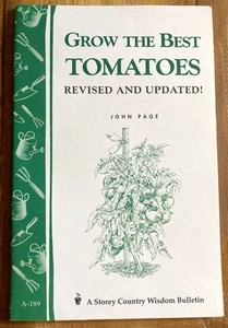 GROW THE BEST TOMATOES: A STOREY COUNTRY WISDOM BULLETIN by JOHN PAGE 1998 CLEAN - Imagen 1 de 4