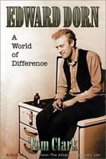 Edward Dorn: A World of Difference by Clark, Tom