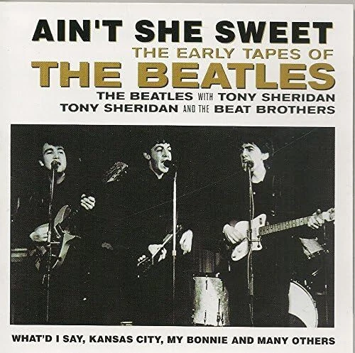 (CD1850) Ain't She Sweet : The Early Tapes Of The Beatles - New Sealed CD Album - Image 1 of 1