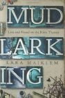 Mudlarking: The Sunday Times Bestseller by Maiklem, Lara 1408889218