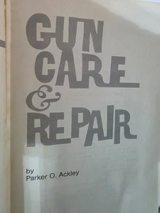 HOME GUN CARE & REPAIR by P. O. ACKLEY - Bild 1 von 2