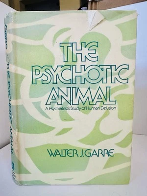 The Psychotic Animal: Study Of Human Delusion Walter J. Harte HBDJ 1976 - Image 1 of 4