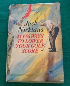 My 55 Ways to Lower Your Golf Score by Jack Nicklaus - HC DJ 17th Printing 1964 - Imagen 1 de 16