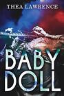 Babydoll: A Rock Star Romance by Thea Lawrence Paperback Book
