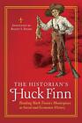 The Historian's Huck Finn: Reading Mark Twain's By Ranjit S. Dighe **Excellent**