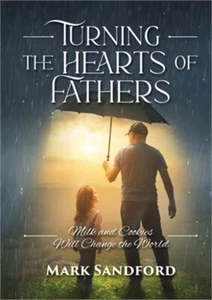 Turning the Hearts of Fathers: Milk and Cookies Will Change the World (Paperback - Picture 1 of 1