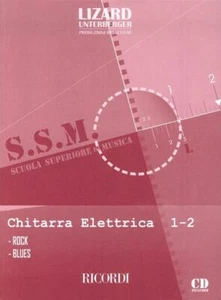 LIZARD - SCUOLA SUPERIORE DI MUSICA:CHITARRA ELETTRICA V. 1-2 ROCK & BLUES + CD - Foto 1 di 1