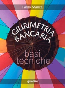 Giurimetria bancaria. Basi tecniche di Paolo Manca,  2019,  Goware - Picture 1 of 1