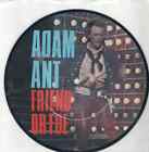 ADAM ANT - FRIEND OR FOE - PICTURE DISC  - 80's - 7" VINYL