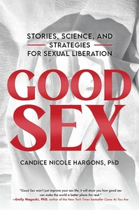 Guter Sex: Geschichten, Wissenschaft und Strategien für sexuelle Befreiung - Bild 1 von 1