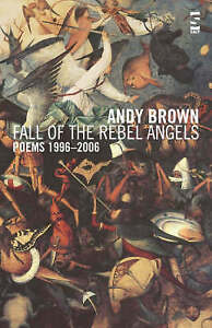 Brown, Andy : Fall of the Rebel Angels: Poems 1996-200 FREE Shipping, Save £s