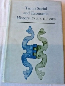 Tin in Social and Economic History by E S Hedges - First Edition Hardback 1964 - Imagen 1 de 9