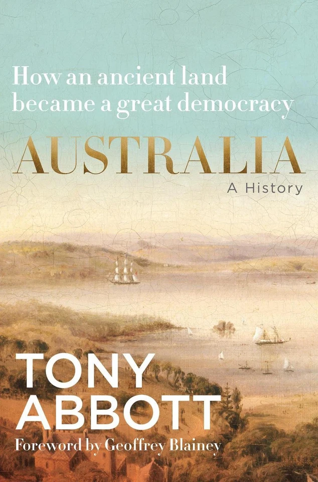 Australia: A History: A history by former Prime Minister Tony Abbott with a fore - image 1 of 1
