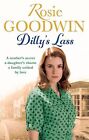 Dilly's Lass (dilly's Story), Rosie Goodwin