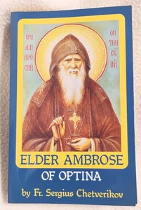 ELDER AMBROSE of Optina by Fr. Sergius Chetverikov, 2009 Paperback  - Picture 1 of 3