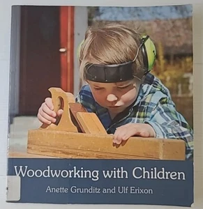 Woodworking with Children by Anette Grunditz Beginner Woodworking Projects - Picture 1 of 13