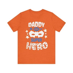 Daddy Is My Superhero Tee, Father's Day Gift, Dads Day, Step Father Gift - Picture 1 of 29