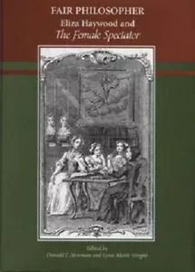 Fair Philosopher: Eliza Haywood And the Female Spectator (Bucknell Studies in .. - Imagen 1 de 1