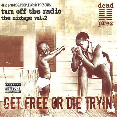 Dead Prez - Turn Off The Radio: The Mixtape Vol. 2-Get Free Or Die Tryin' - Viny - Photo 1/2