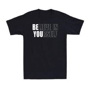 Believe In Yourself Motivational Quote Inspiration Positive Gift Men's T-Shirt - Picture 1 of 10