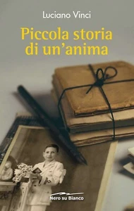 Luciano Vinci - Piccola storia di un'anima - Foto 1 di 1