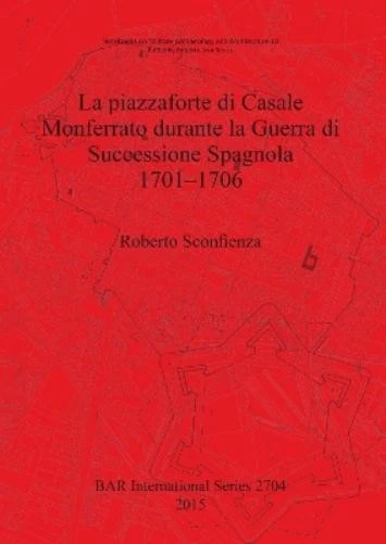 Roberto Sconfie La Piazzaforte di Casale Monferrato Dura (Paperback) (UK IMPORT) - Image 1 of 1