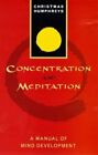 Concentration and Meditation: Ma... by Humphreys, Christmas Paperback / softback