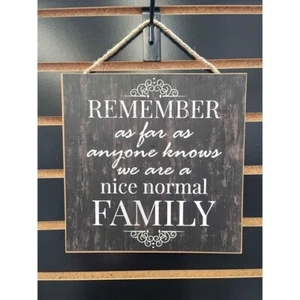 Funny Nice Normal Family 10" Square Wooden Sign - Picture 1 of 6