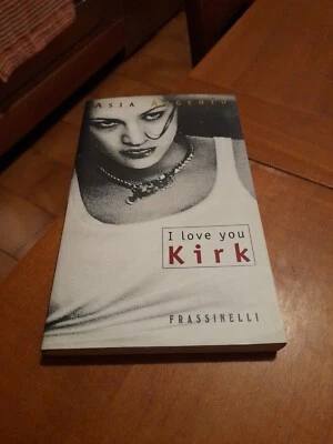 Asia Argento I LOVE YOU KIRK 1° edizione Frassinelli 1999  - Immagine 1 di 4