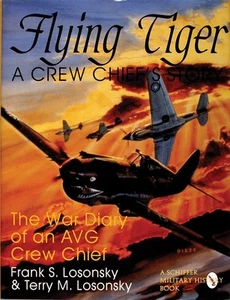 Book - Flying Tiger: A Crew Chief’s Story: The War Diary of an AVG Crew Chief - Picture 1 of 1