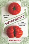 Garden Variety: The American Tomato From Corpor, Hoenig Hardcover+=