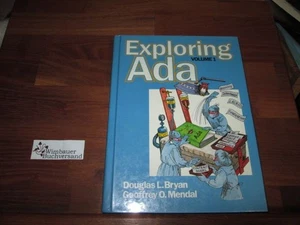 Exploring Ada - Volume 1 Bryan, Douglas L. and Geoffrey O. Mendal : - Picture 1 of 1