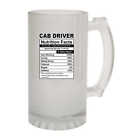 Cab Driver Nutrition Facts - Novelty Gift Funny Premium Frosted Glass Beer Stein