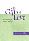 Gifts Of Love  New Hymns Of Todays Worship Paperback By Gillette Carolyn 