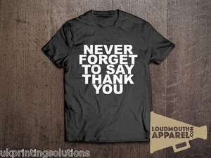 NEVER FORGET TO SAY THANK YOU T-SHIRT as worn by BEYONCE - Picture 1 of 5