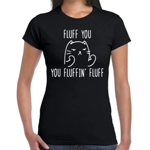 FLUFF YOU YOU FLUFFIN' FLUFF | Cool Slogan | T-shirt maglietta donna - Foto 1 di 9