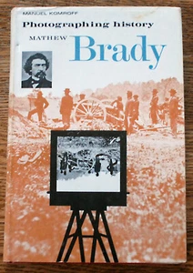 MATHEW BRADY Photographing History HC/DJ Manuel Komroff 1962 photographer - Picture 1 of 3